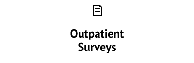 Outpatient Surveys - Health Care Surveys